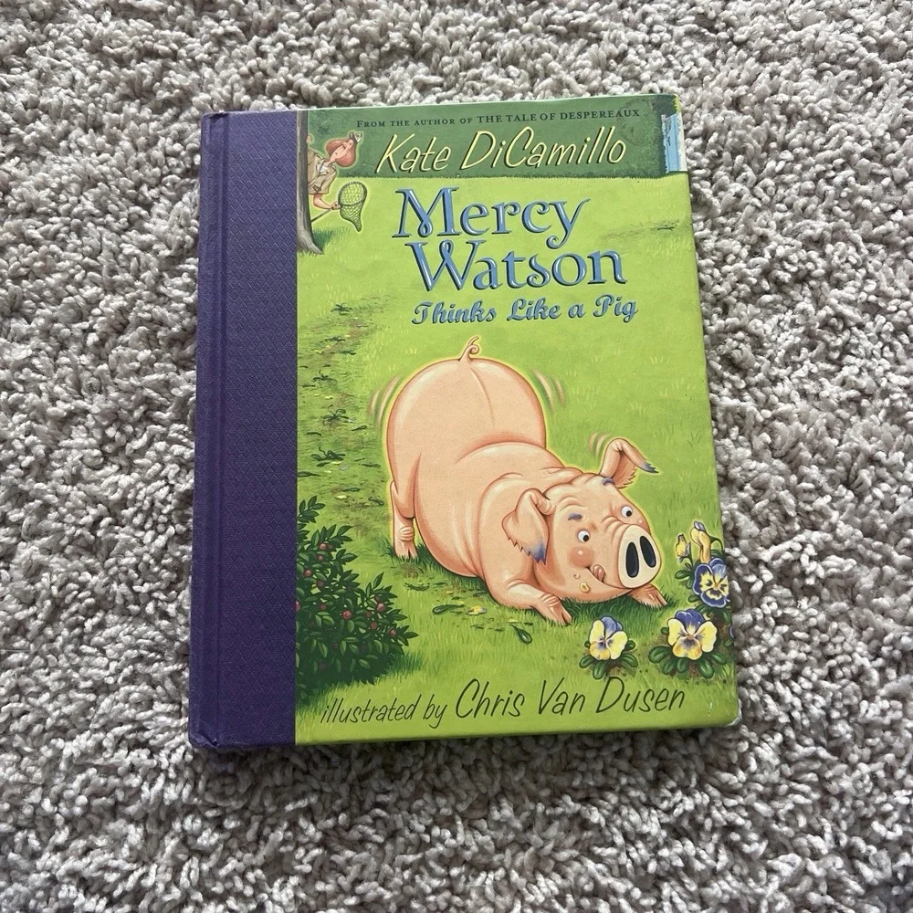 Mercy Watson Thinks Like a Pig By:‎ Kate DiCamillo